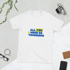 T-shirt - All you need is Tonneins