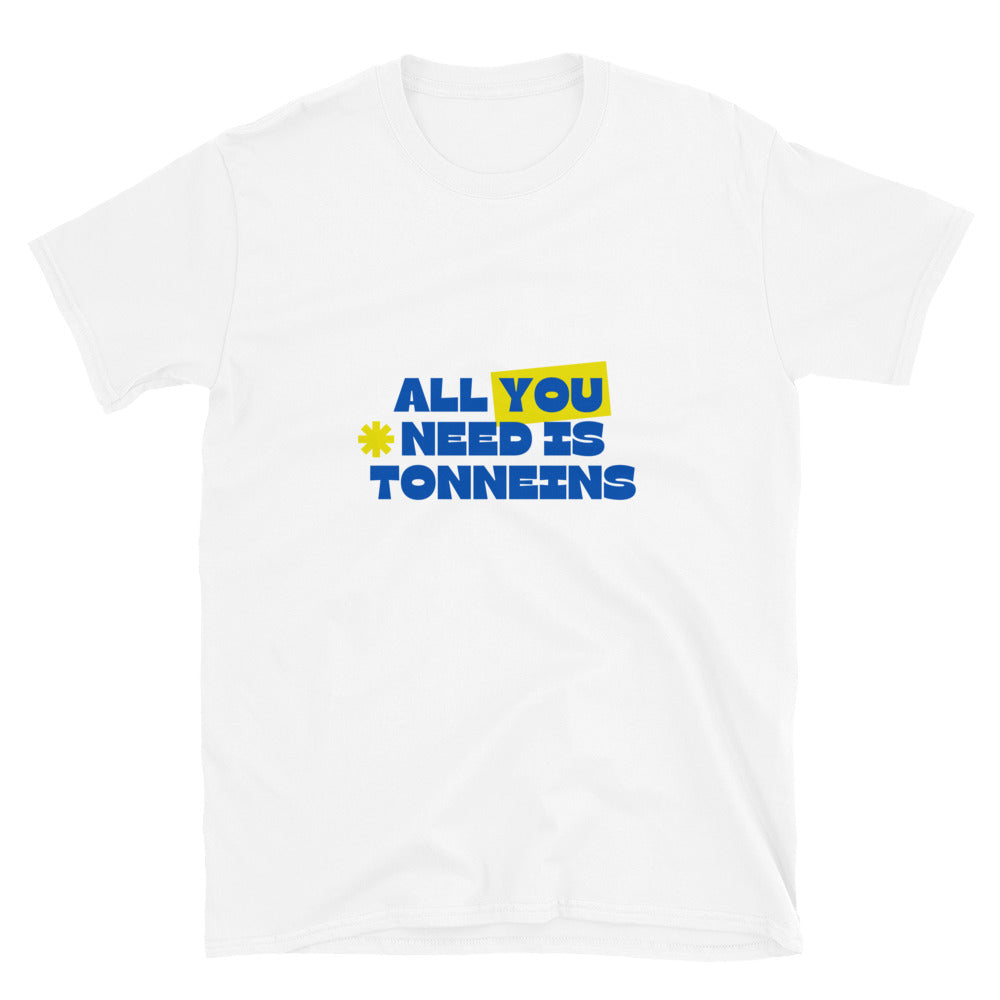 T-shirt - All you need is Tonneins